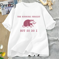 The Horrors Persist But So Do I T-shirt Animal Awesome Oppossum Funny Mental Health Meme T Shirt Raccoon Graphic T Shirts