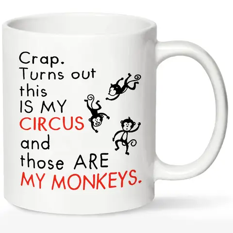 1pc, Humorous Crap Turns Out This Is My Circus And These Are My Monkeys Funny Mom Mug -  Mothers Day Gift Idea for Mom