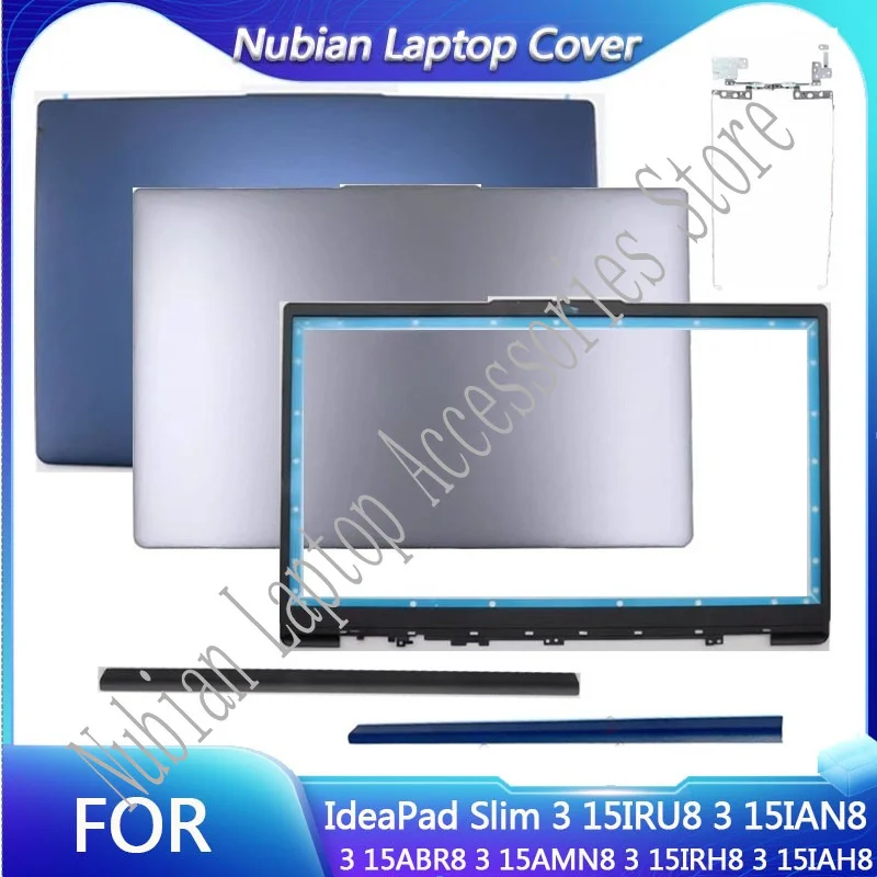New For IdeaPad Slim 3 15IRU8 15IAN8 15ABR8 15AMN8 15IRH8 15IAH8 Lcd Back Cover Rear Lid Front Bezel Hinge/hinge cover