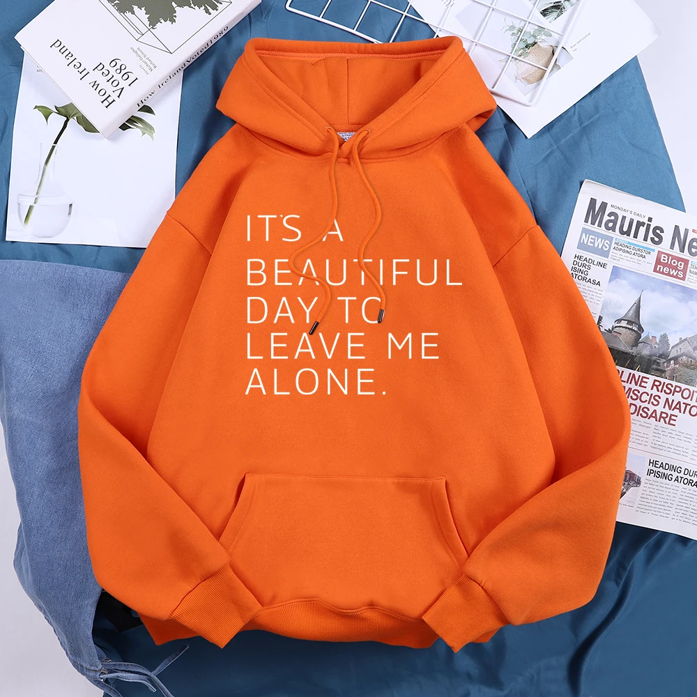 It\'S A Beautiful Day To Leave Me Alone Tracksuit Women O-Neck Loose Casual Hooded Breathable Warm Hoodies Street Harajuku Hoodie