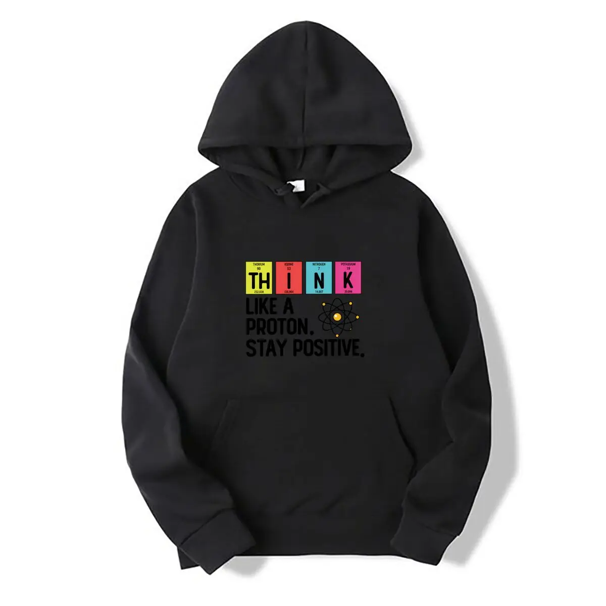 Think Like A Proton Stay Positive Periodic Table Science Autumn and winter new men's and women's hooded sweatshirts