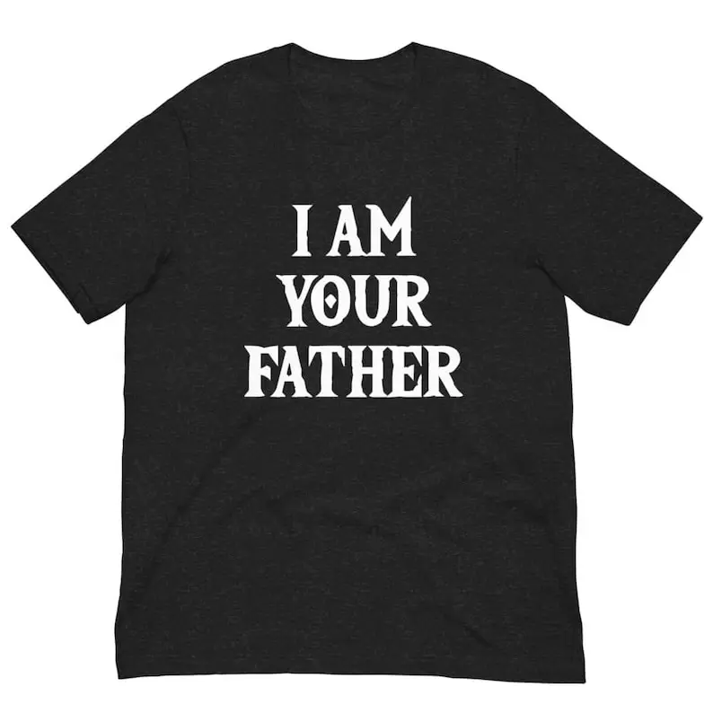 

I am your Father T-shirt