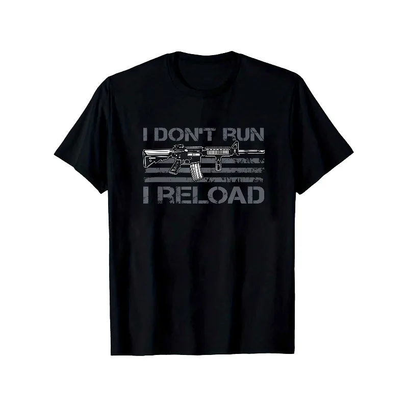 I Don't Run, I Reload Ammunition Fun T-shirt Men's T-shirt Summer New Unisex Casual Fashion T-shirt