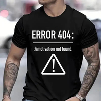 Men T Shirts Funny Letters Design Error 404 Motivation Not Found Print Graphic Summer O-neck Short Sleeve Top Tees Tshirt Gifts