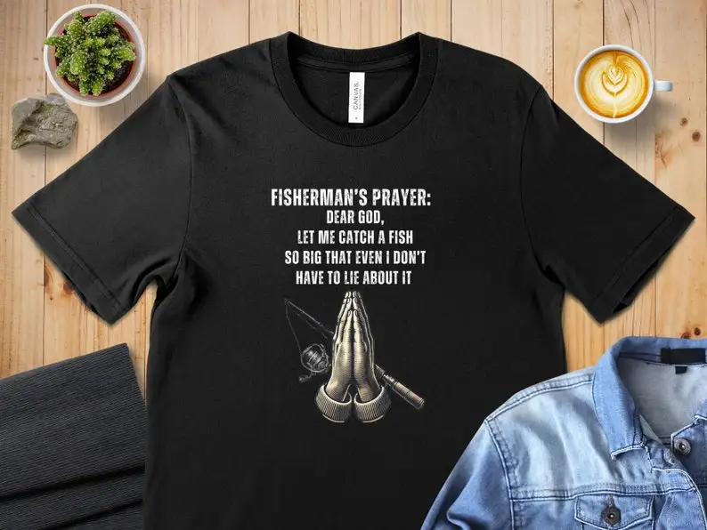 

Fisherman's Prayer T-Shirt | Funny Fishing Quote Tee | Big Fish Humor | Religious Angler Gift