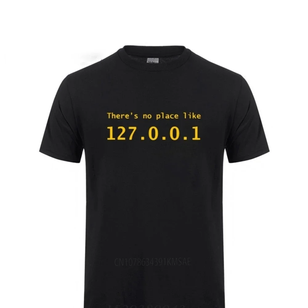 IP Address T Shirt There is No Place Like 127.0.0.1 Computer Comedy T-Shirt Funny Birthday Gift For Men Programmer Geek Tshirt