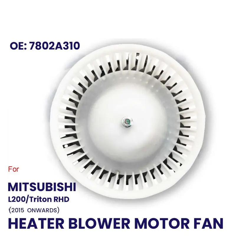 HEATER BLOWER MOTOR FAN FOR MITSUBISHI L200 TRITON 2015-ON 2.4 2.5 7802A310 RHD