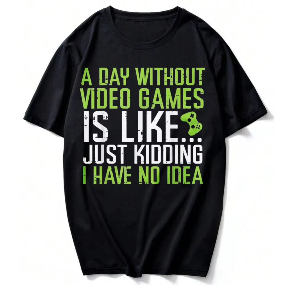 Day Without Video Game Is Like Funny Gaming Men Boys T-Shirt Casual Breathable Funny Outdoors High Quality Cotton Short-sleev