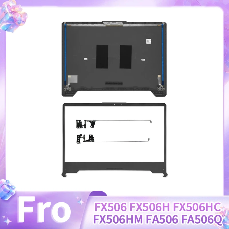 

New Laptop replace cover For FX506 FX506H FX506HC FX506HM FA506 FA506Q LCD Back Cover Front Bezel Hinges