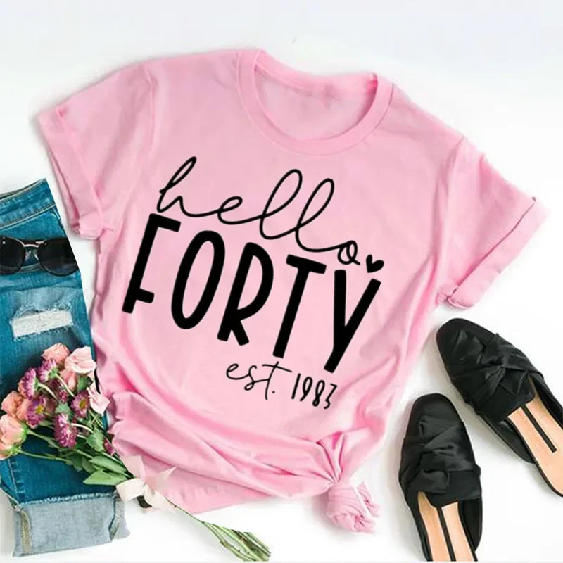 Hello Forty 40th Birthday Forty And Fabulous Forty Short Sleeve Top Tees O Neck 100%Cotton Streetwear harajuku  Drop Shipping