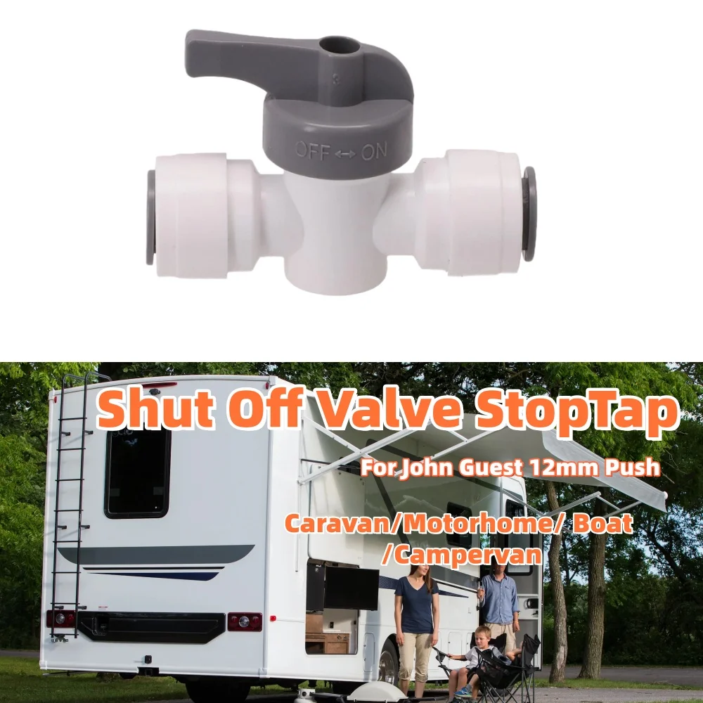 1 قطعة RV اغلاق صمام StopTap استبدال قافلة متنقل قارب Campervan السباكة اكسسوارات لجون ضيف 12 مللي متر دفع