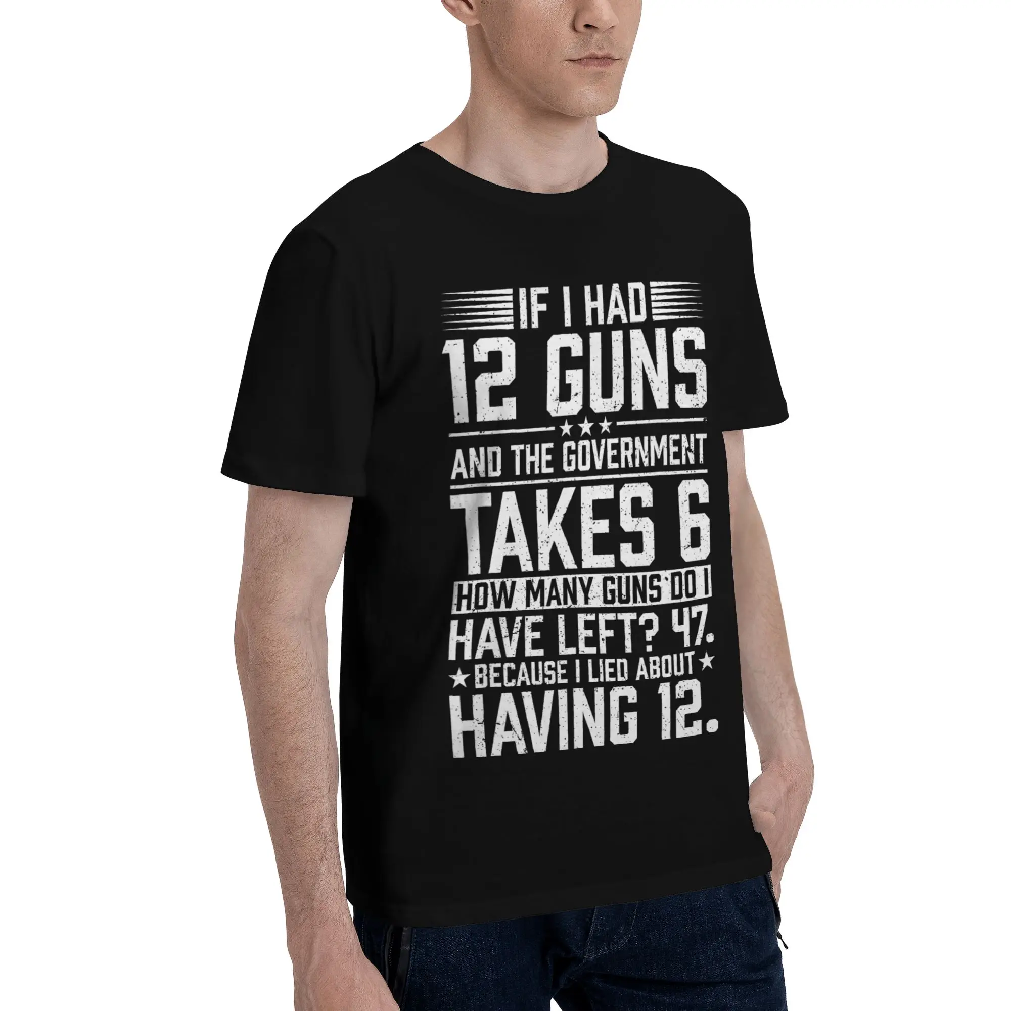 Men Women Graphic Printed Funny Saying “If I Had 12 Guns” T Shirt Tee 100% Cotton  T-shirts Clothing