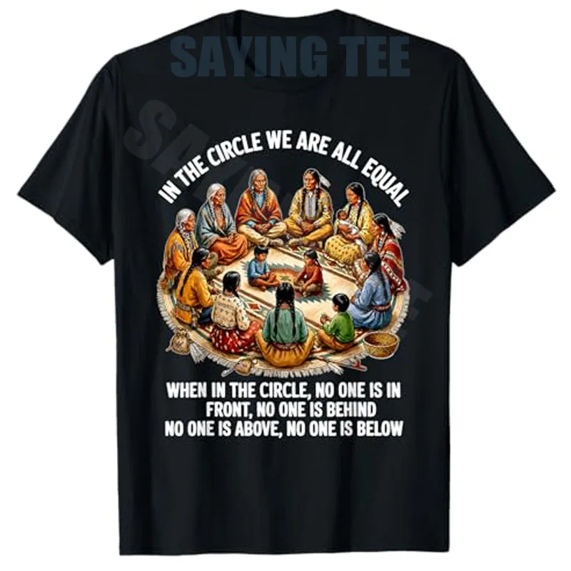In The Circle sind wir alle gleich, wenn wir im Kreis sind, niemand ist da draußen. T-Shirt Y2k Native American Shirt Grafik-Bekleidung Kurzarm-Geschenk – Detail 3