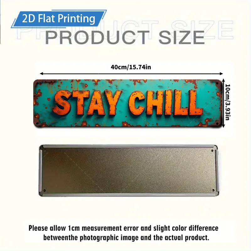 [2D FLAT] 1pc Metal Sign, 4×16inch Rustic Stay Chill Metal Sign for Garden Decor