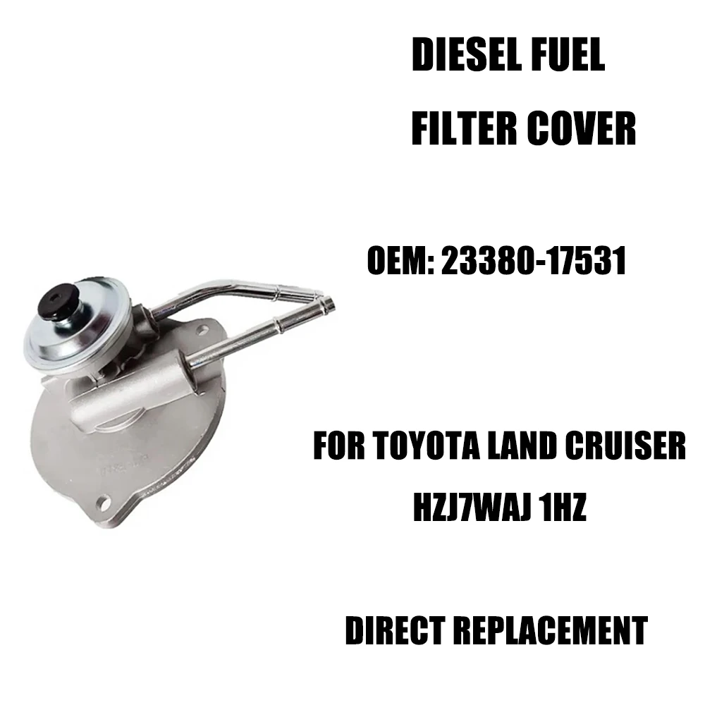 23380-17531 Diesel Fuel Filter Cover For Toyota Land Cruiser HZJ7WAJ 1HZ Engine Replacement Parts