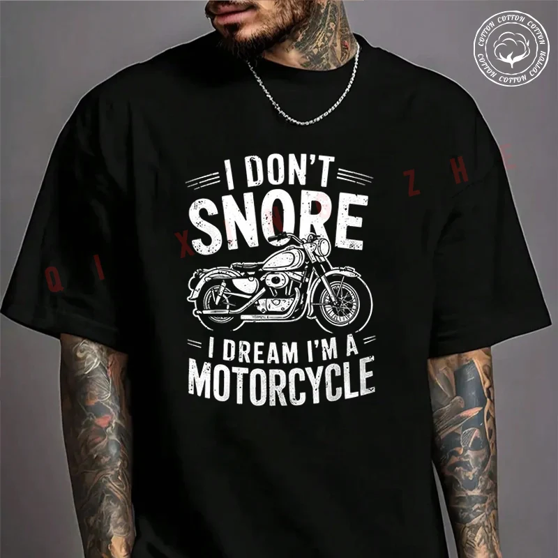 

I Don't Snore I Dream I'm A Motorcycle Snoring Biker T-Shirt Men's Cotton Summer Casual Short Sleeve Round Neck Tees