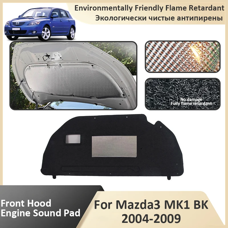 Front Hood Engine For Mazda3 BK MK1 2004 2005 2006 2007 2008 2009 Sound Insulation Pad Flame Retardant Cotton Car Accessories