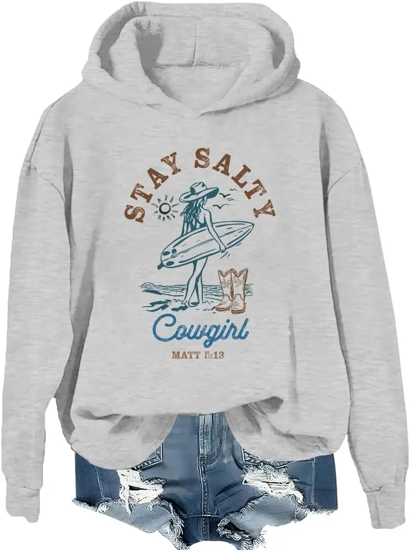 Stay Salty Hoodie ตลกเสื้อชายหาดสําหรับผู้หญิงเค็มเสื้อ Cowgirl Cowgirl ฤดูร้อนเสื้อกันหนาว