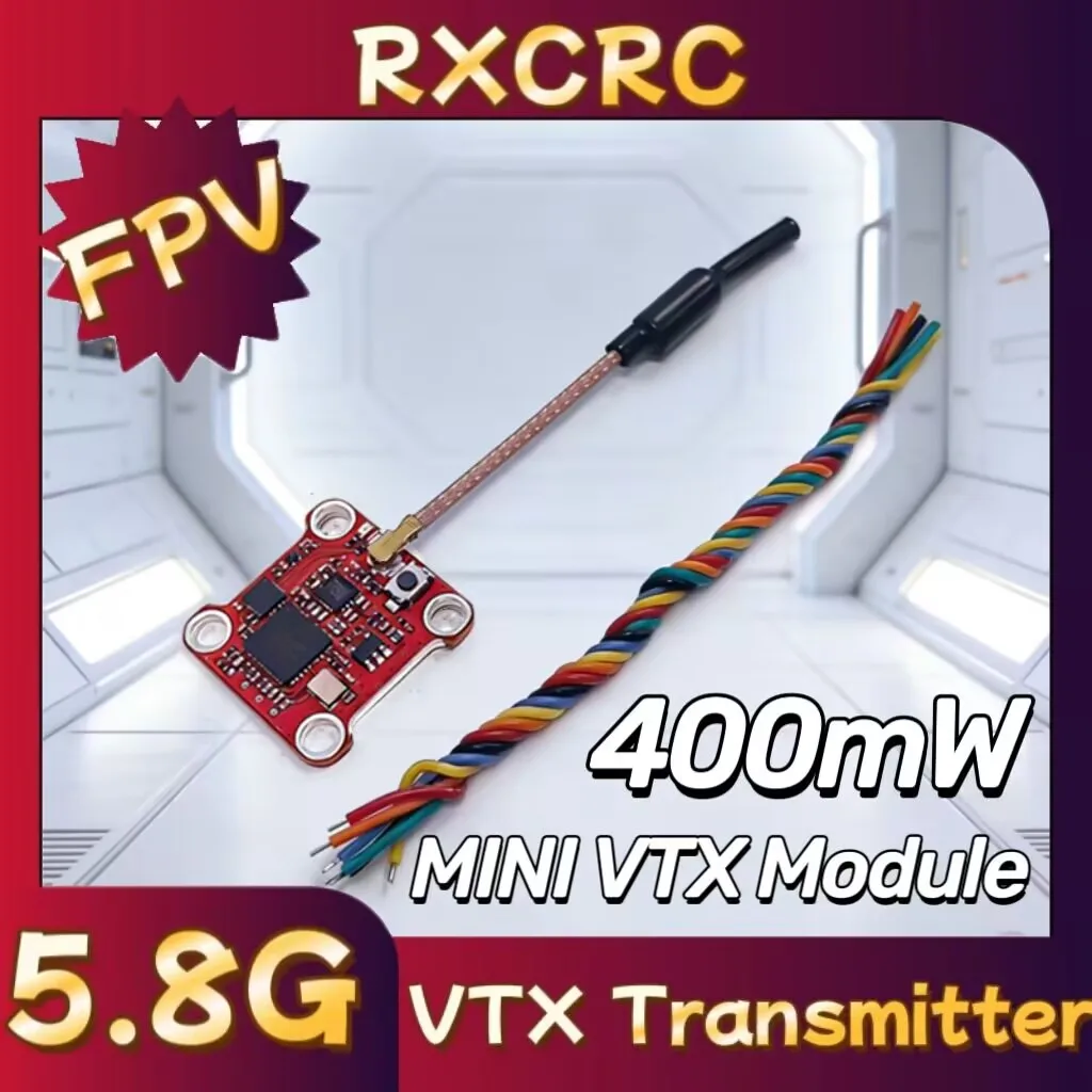 RXCRC 5.8G MINI 007 48CH 400mW VTX Transmitter Power Adjustable  Anlog Video CVBS Signal Transmission For RC FPV Racing Drone.