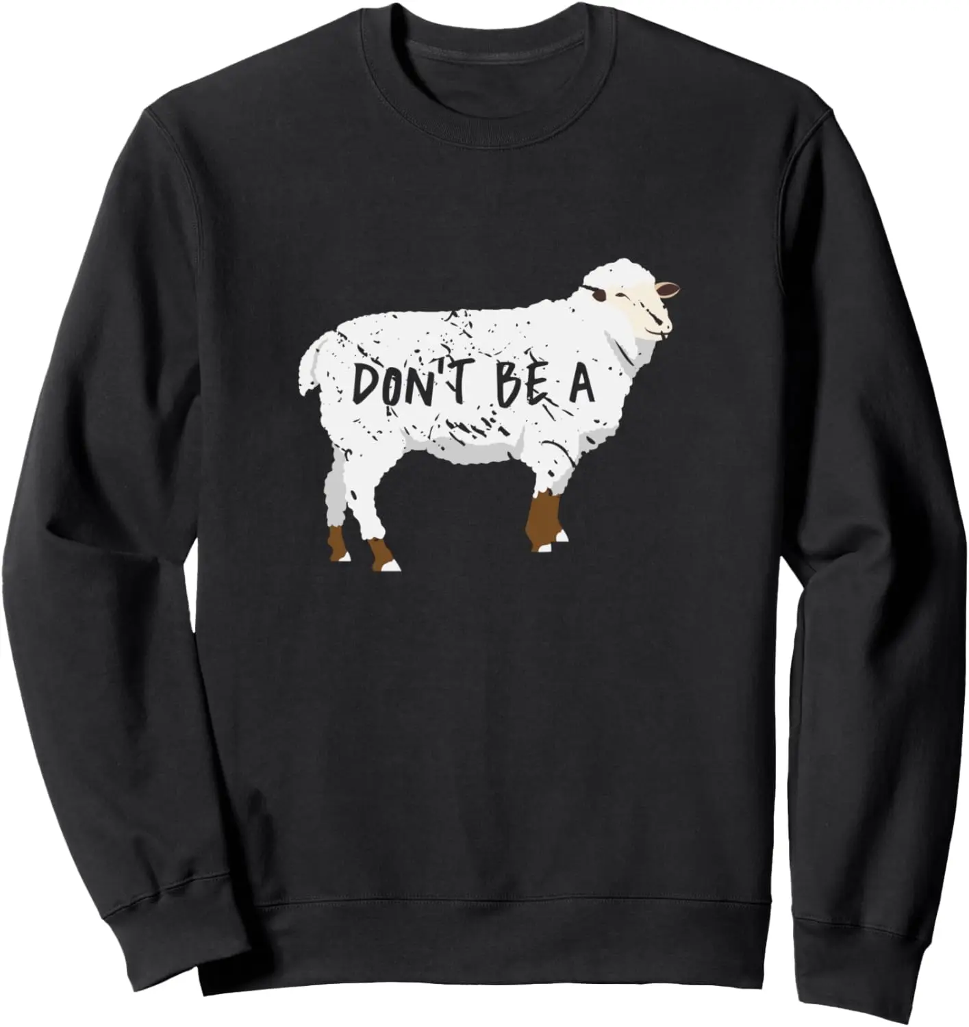 Funny Dont Be A Sheep Farming Gift Sheep Sweatshirt