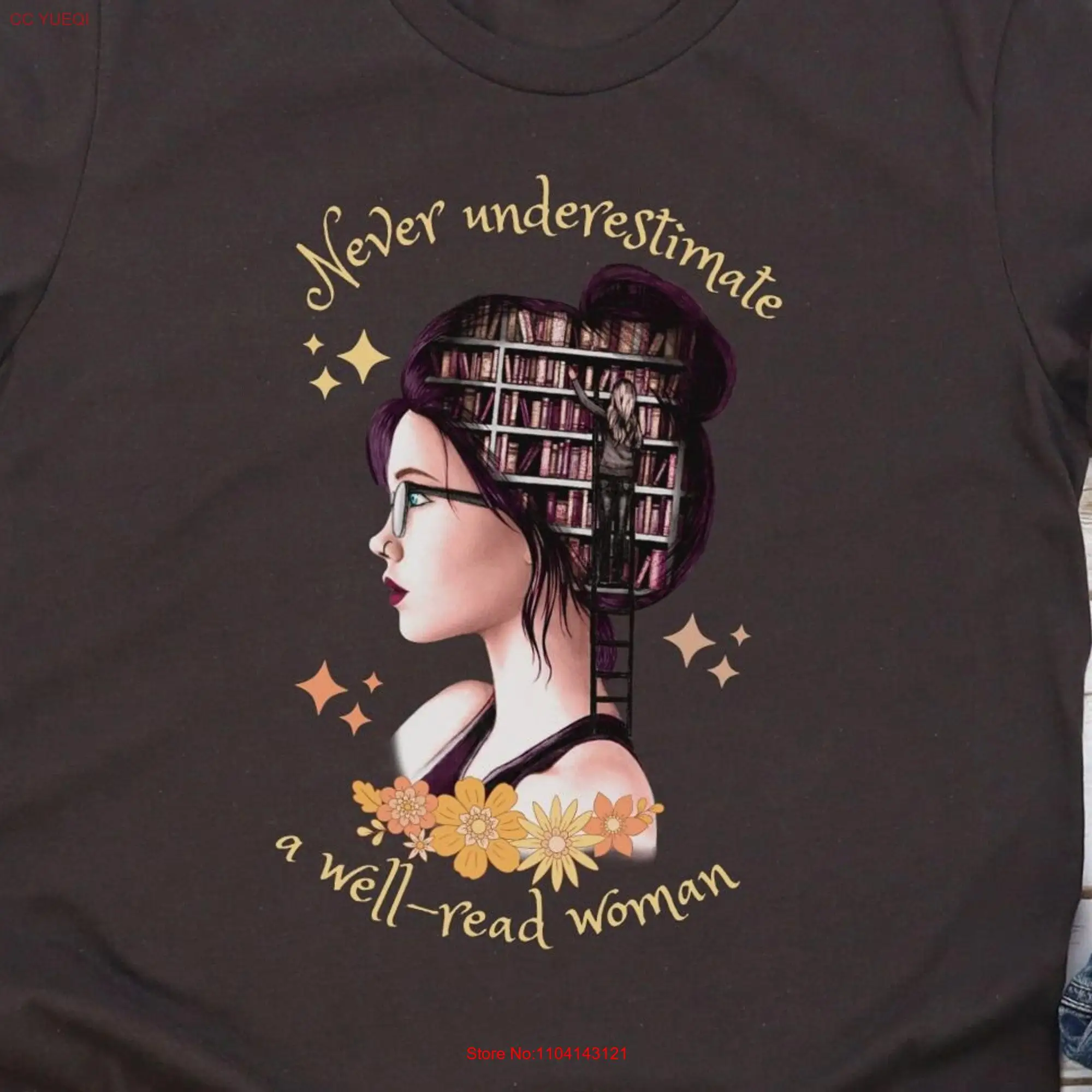 Never Underestimate a Well Read Woman Book Lover T Shirt Bookish Librarian Bookworm FeminisT long or short sleeves