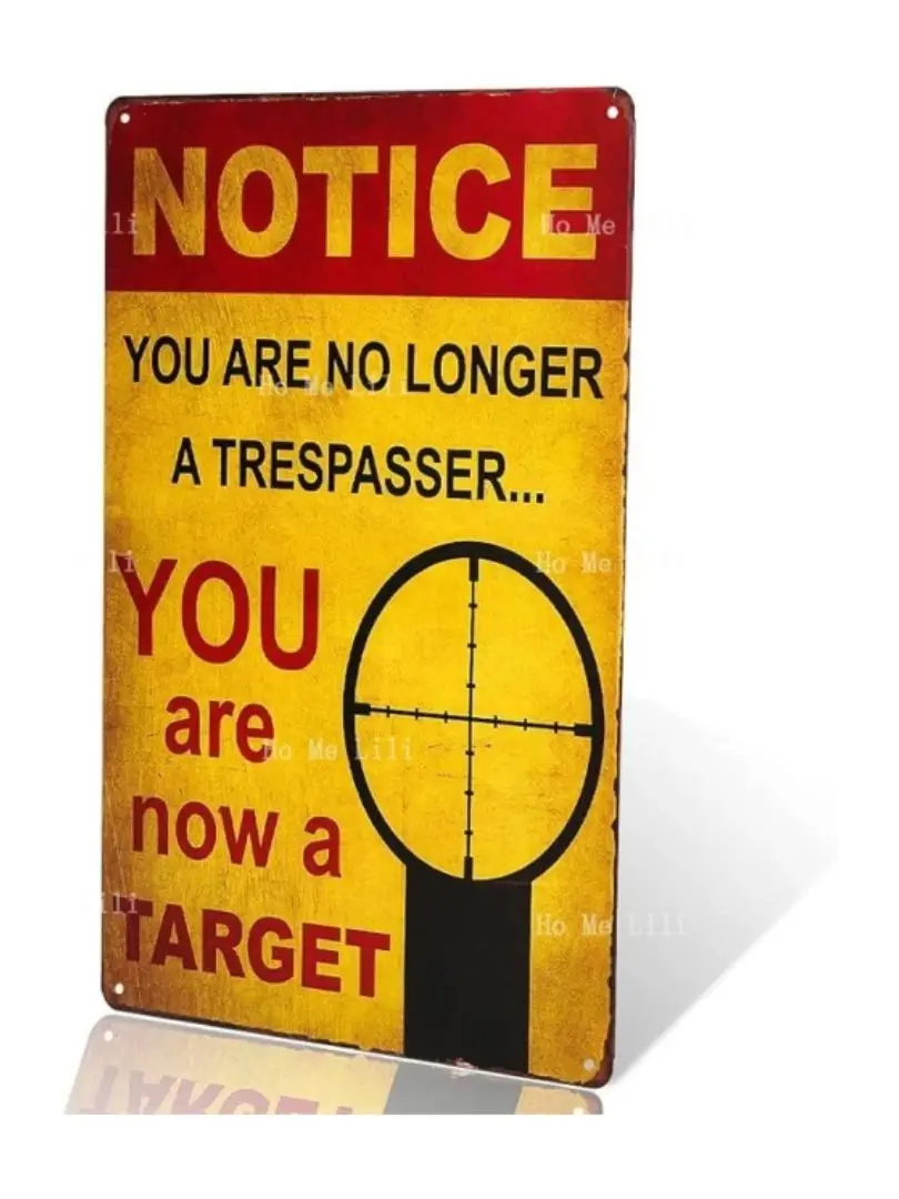 Dingleiever Notice You Are No Longer A Trespasser You Are Now A Target Home Wall Decor