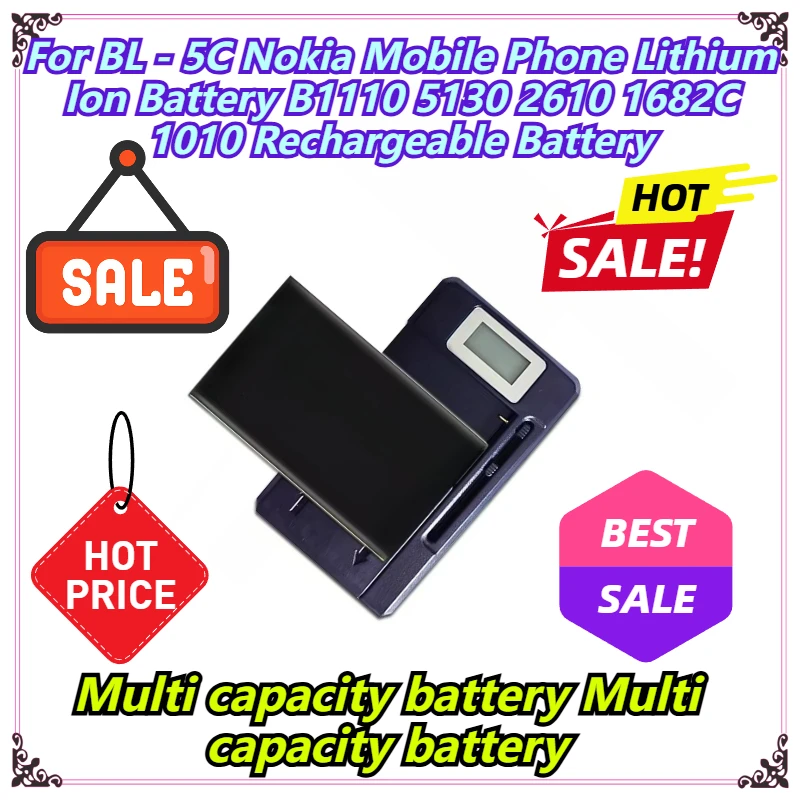 

Multi capacity battery For BL - 5C Nokia Mobile Phone Lithium Ion Battery B1110 5130 2610 1682C 1010 Rechargeable Battery