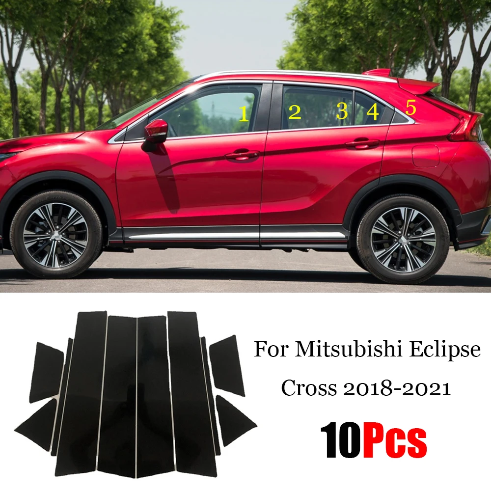 

New Arrival Hot 10PCS Polished Pillar Posts For Mitsubishi Eclipse Cross 2018 - 2021 Window Trim Cover BC Column Sticker