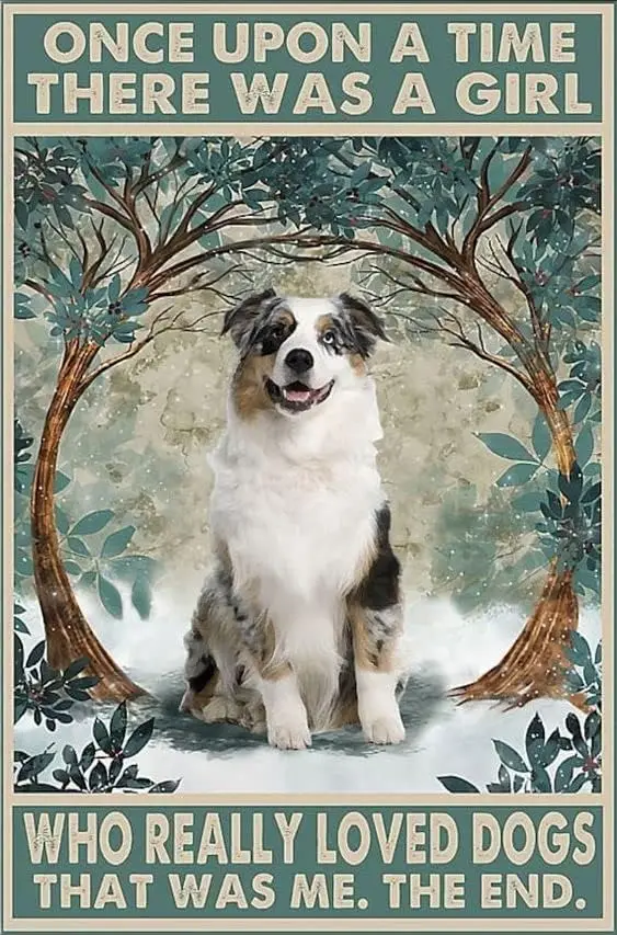 Tin Wall Art Vintage Once Upon A Time There was A Girl Who Really Loved Australian Shepherd Dogs Sign Vintage Metal Signs Room D