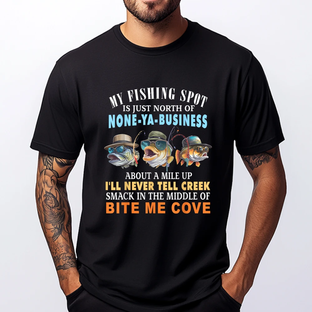 

My Fishing Spot Is Just North Of None ya Business Graphic T Shirts Men Luxury T-Shirt Lovers Day