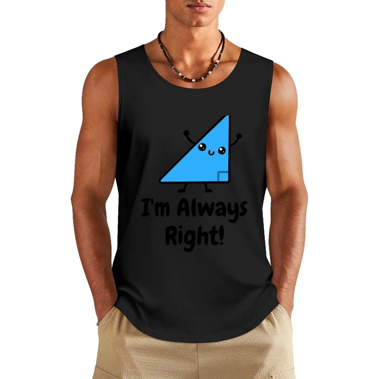 

I'm Always Right! Cute Right Angle Pun Tank Top summer clothes Men's sleeveless t-shirt basketball clothing