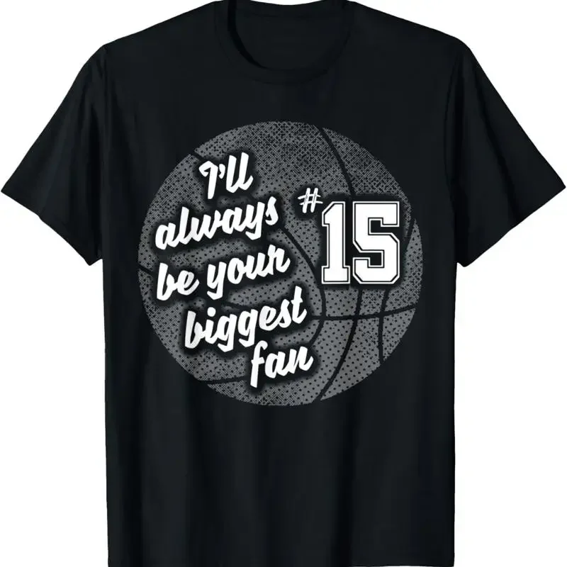 Number Fifteen 15'S Biggest Fan Basketball Mom Dad Family T Shirt