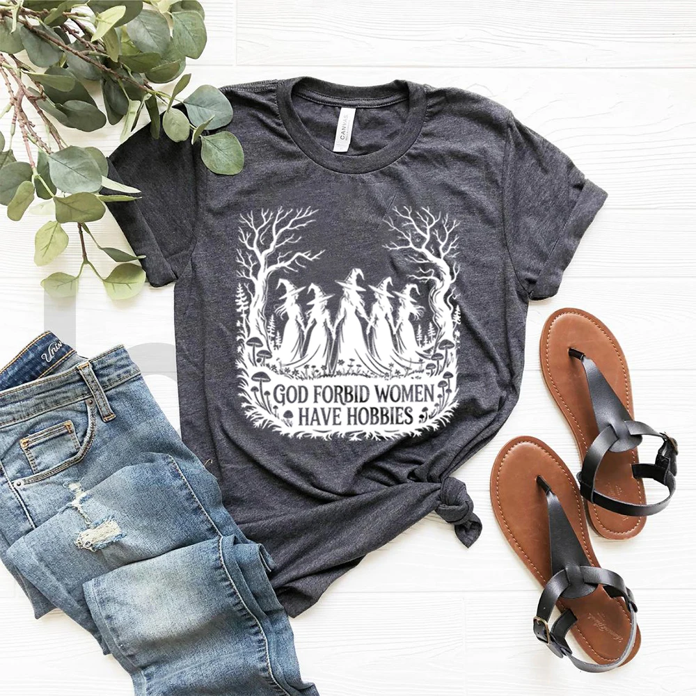 2026 God Forbid Women Have Hobbies T-shirt Halloween Witch Tshirt Feminist Girls Will Be Girls Shirt Witchy Vibes Aesthetic Tops