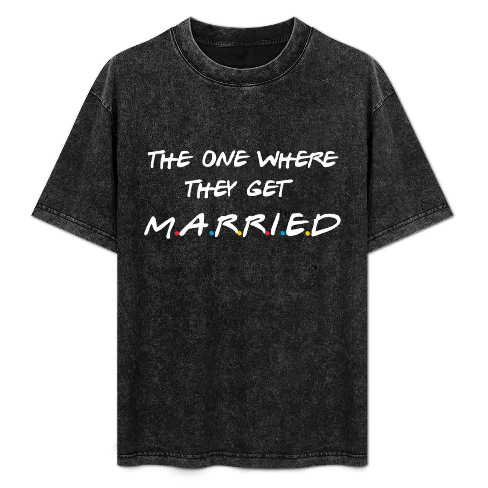 

The One Where They Get Married T-Shirt Louboutins summer top new gifts and t-shirts funny costumes men tshirt