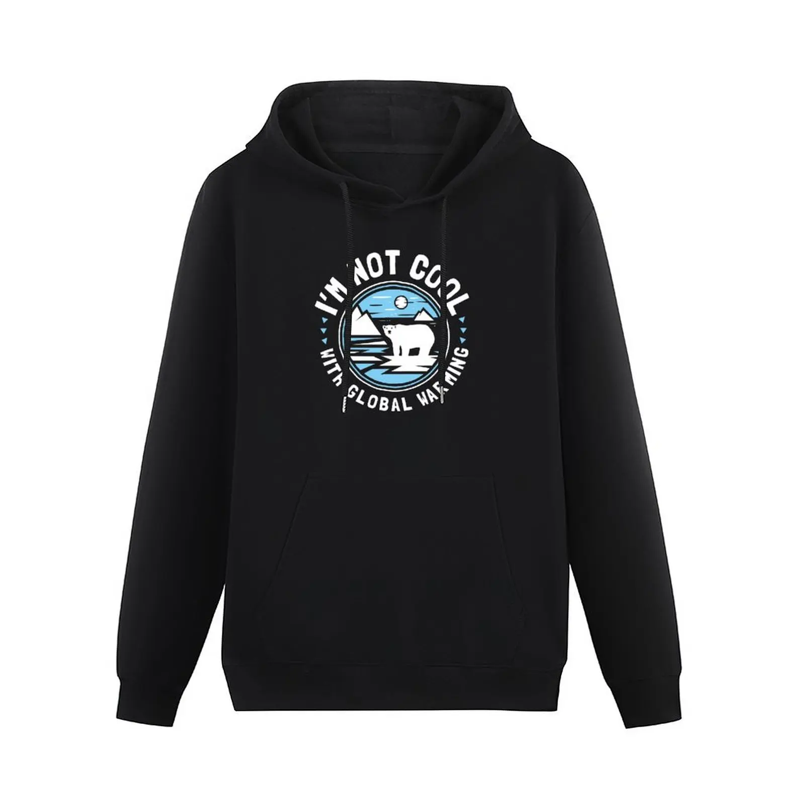 I'm Not Cool With Global Warming - Polar Bear Pullover Hoodie anime clothes hoodies and sweatshirts new