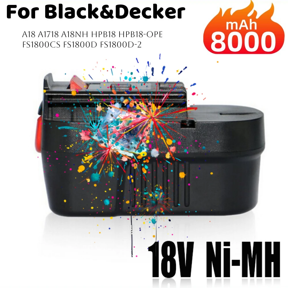 Аккумулятор 18В 8000мАч для электроинструментов Black&Decker A18 A1718 A18NH HPB18 HPB18-OPE FS1800CS FS1800D FS1800D-2 FS1800ID