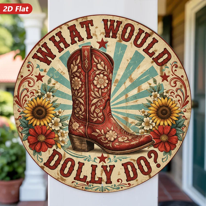 2D Flat, [2D Flat] 2D Flat Print 1pc Round Metal Iron Sign, Cowgirl Boot Floral Wall Art, What Would Dolly Do, Home Red Western