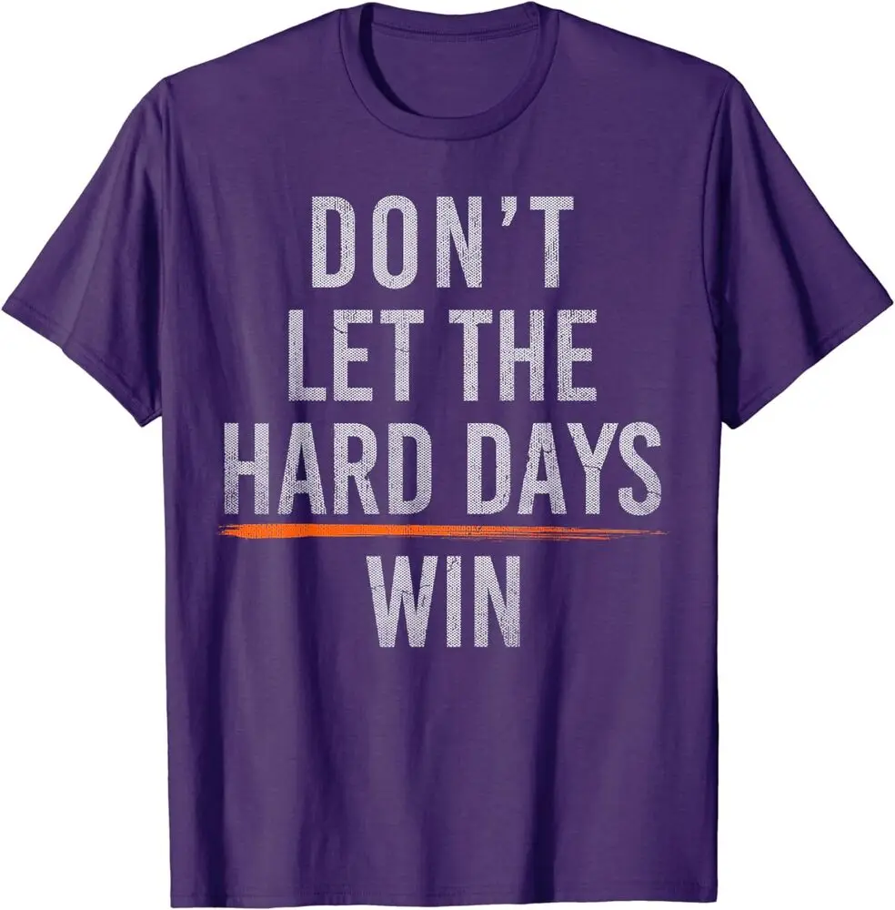 Funny Embrace Quote Don't Let The Hard Days Win Ladies' Crewneck T-Shirt