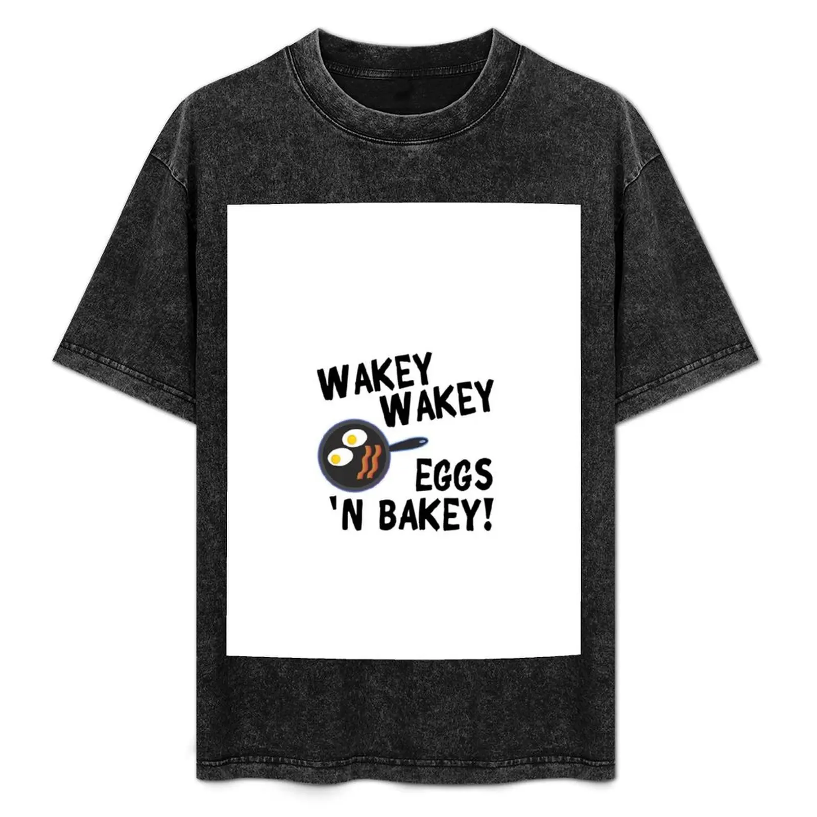 Wakey Wakey Eggs and Bakey T-Shirt street wear vintage anime shirt oversizeds funny t shirts men