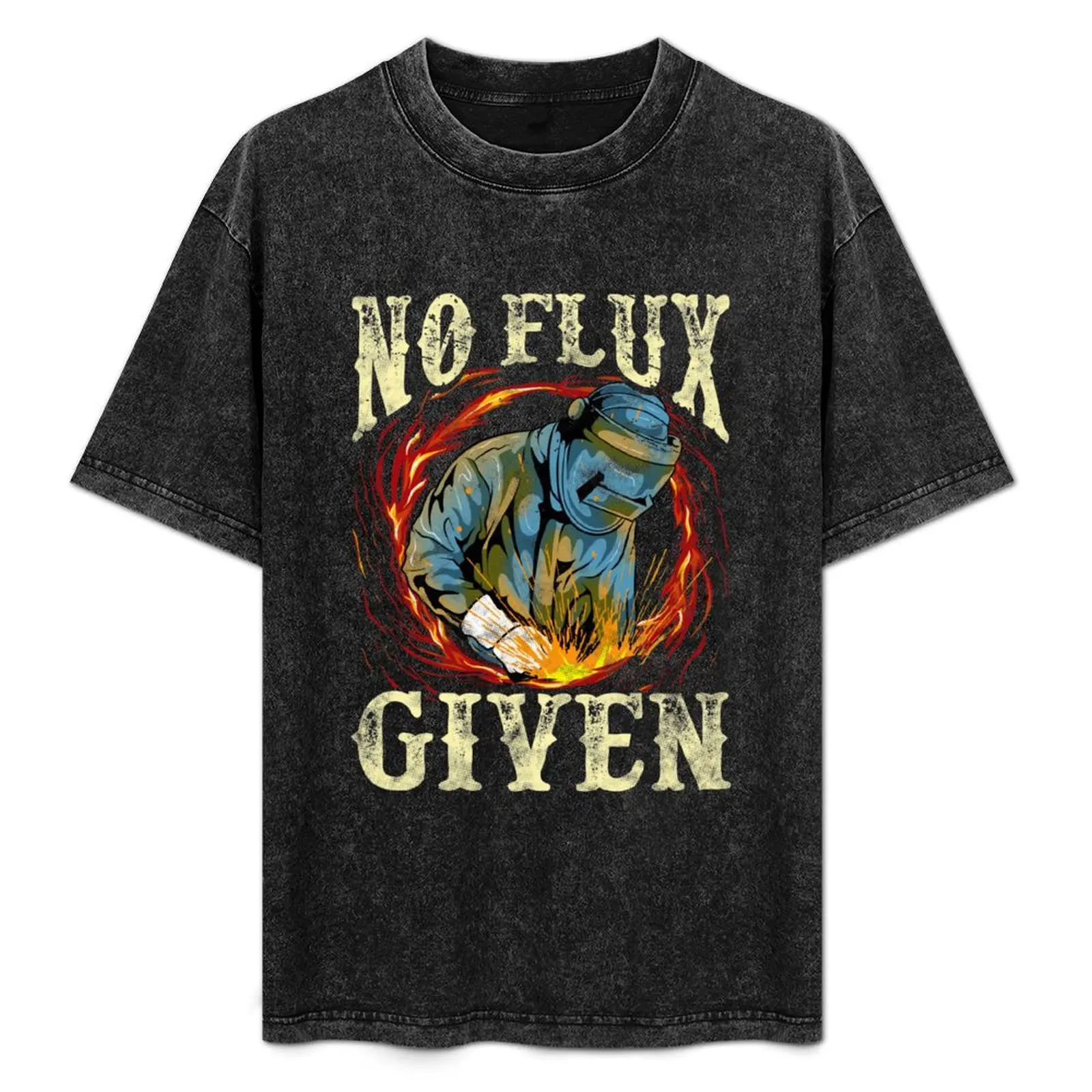 

No Flux Given Funny Welding Pun Awesome Welders T-Shirt summer clothes tops oversized t shirt men