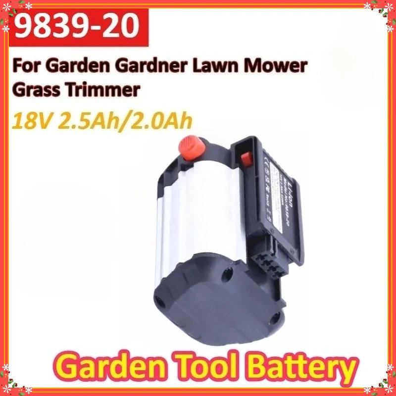 New 9839-20 18V 2.5/2.0Ah Rechargeable Battery Suitable for Garden Gardner Lawn Mower Grass Trimmer Garden Tool Battery