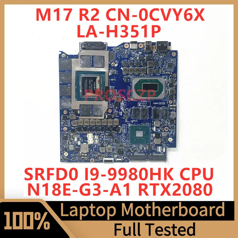 

CN-0CVY6X 0CVY6X CVY6X For DELL M17 R2 Laptop Motherboard LA-H351P With SRFD0 I9-9980HK CPU N18E-G3-A1 RTX2080 100% Tested Good