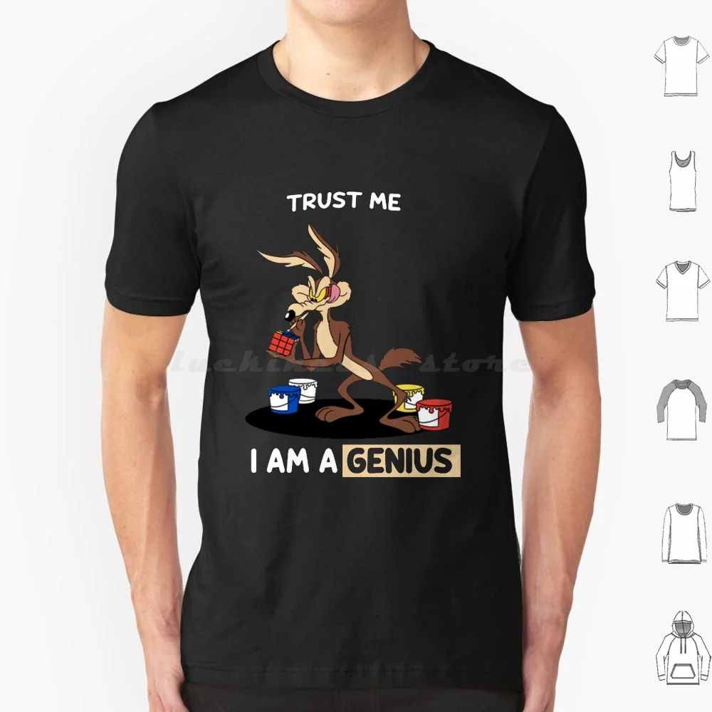 Trust Me I Am A Genius T Shirt 6xl Cotton Cool Tee Genius Super Genius Genius At Work Coyote Cartoon Funny Coyote Wileecoyote