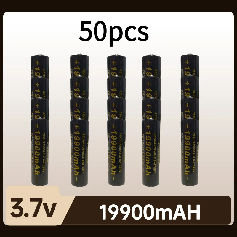 100% new 3.7V 18650 19900mAh high capacity battery flashlight battery with lithium-ion battery can be used for alarm clocks.
