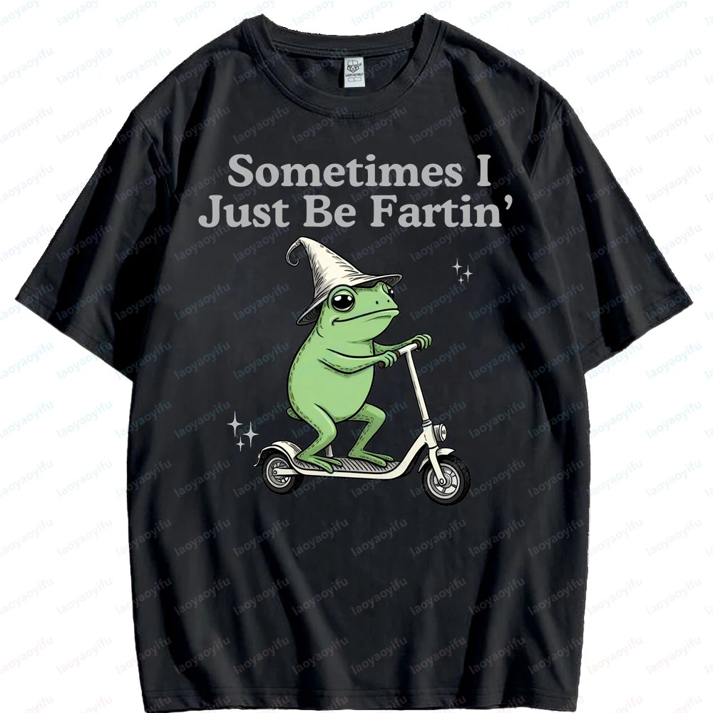 

Sometimes I Just Be Fartin' Shirt Funny Frog T-Shirt High Quality Cotton Women Casual Street Fashion Loose O-neck Tee