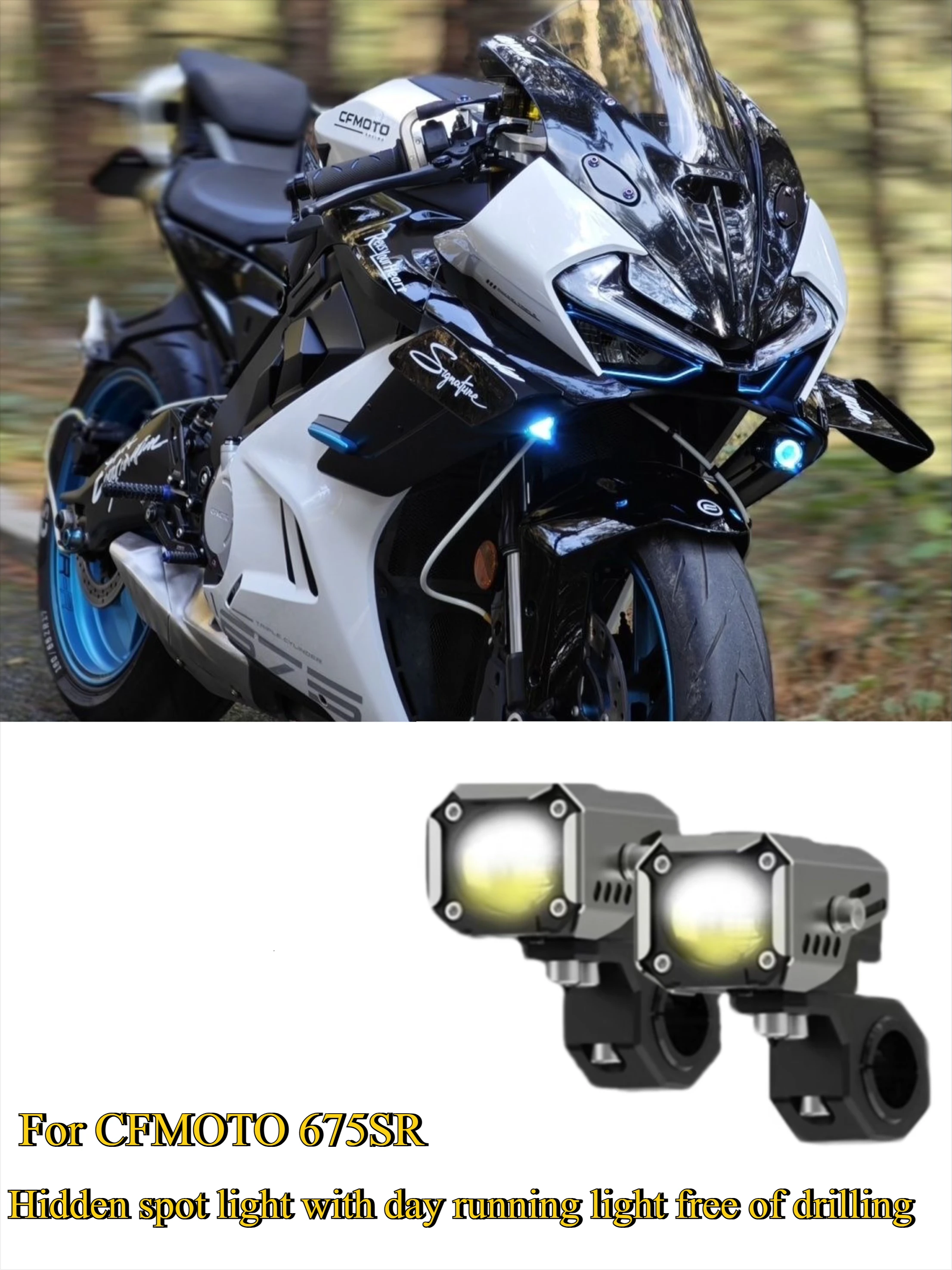 

For CFMOTO 675SR hidden spot light with day running light without drilling