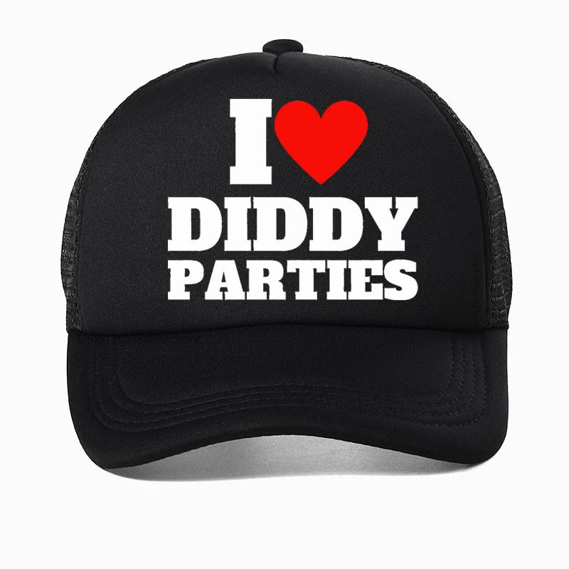 

I Love Diddy Parties hat Men's Funny Offensive Sarcastic Novelty baseball cap Men Women Four season mesh breathable caps