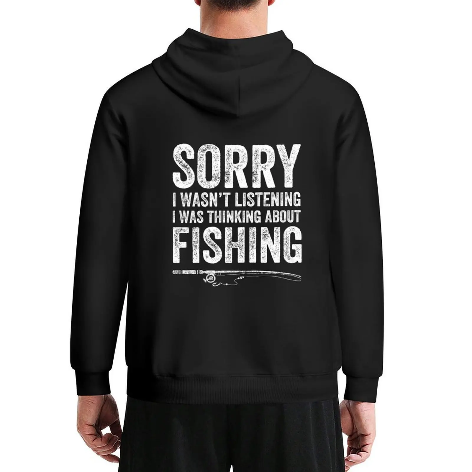 

Sorry I wasn't listening I was thinking about fishing - Fisherman Hoodie men's clothes men clothing big size hoodie