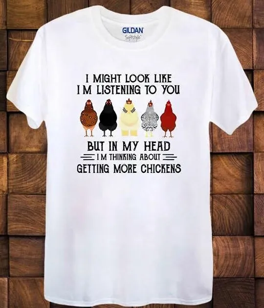 I Might Look Like Listening Chickens T Shirt Ideal Present Men S Ladies Top