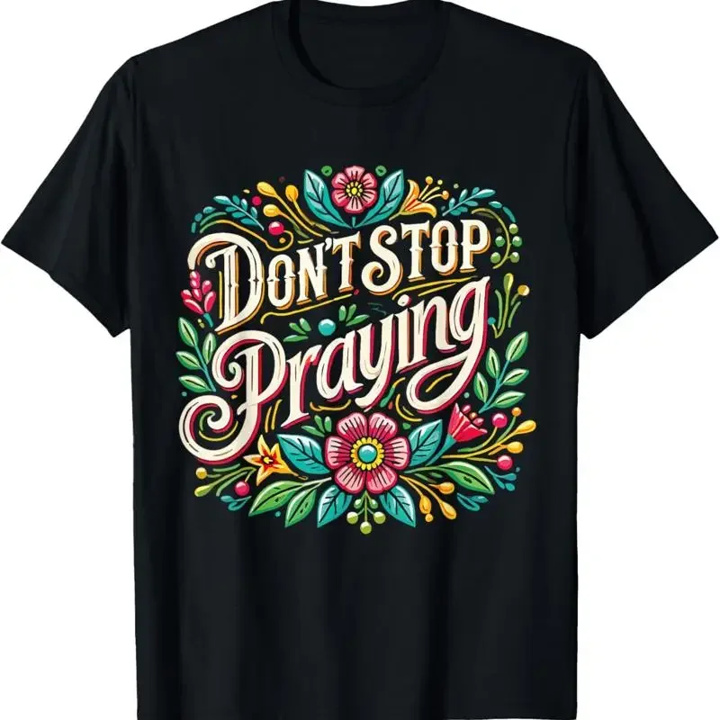 Don'T Stop Praying Retro Aesthetic Holy Words God T Shirt